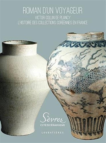 Roman d'un voyageur. L'histoire des collections coréennes en france.