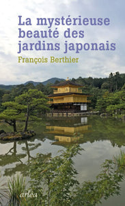 La mystérieuse beauté des jardins japonais.