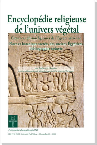 Encyclopédie religieuse de l'univers végétal. Croyances phytoreligieuses de l'Egypte ancienne.Flore et botanique sacrées des anciens égyptiens.Bibliographie ind