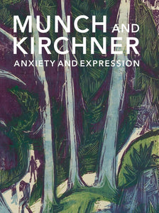 Munch and Kirchner. Anxiety and Expression.