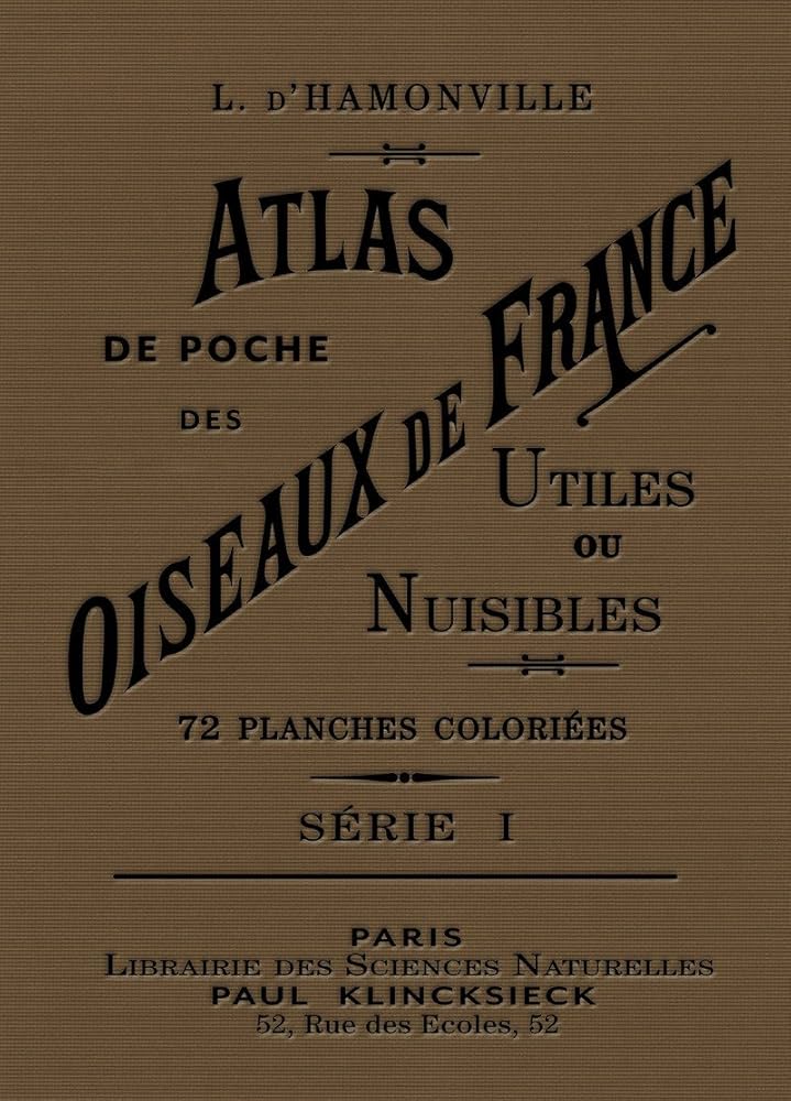 Pocket Atlas of the Birds of France. Useful or Harmful. Series I.