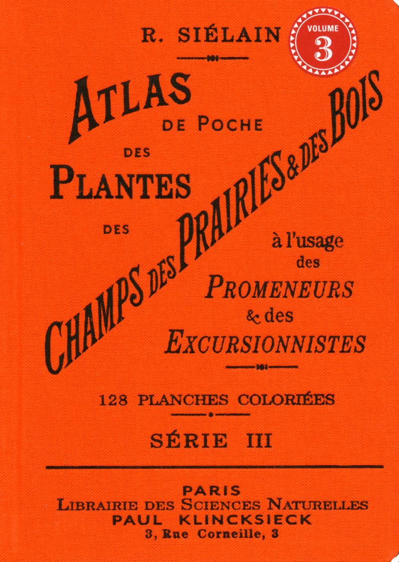 Atlas de poche des plantes des champs, des prairies & des bois à l'usage des promeneurs & des excursionnistes. Série III.