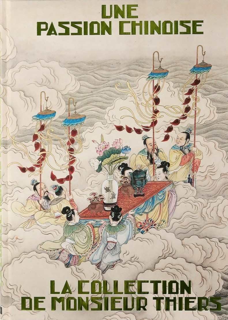 A Chinese passion. Mr. Thiers' collection.