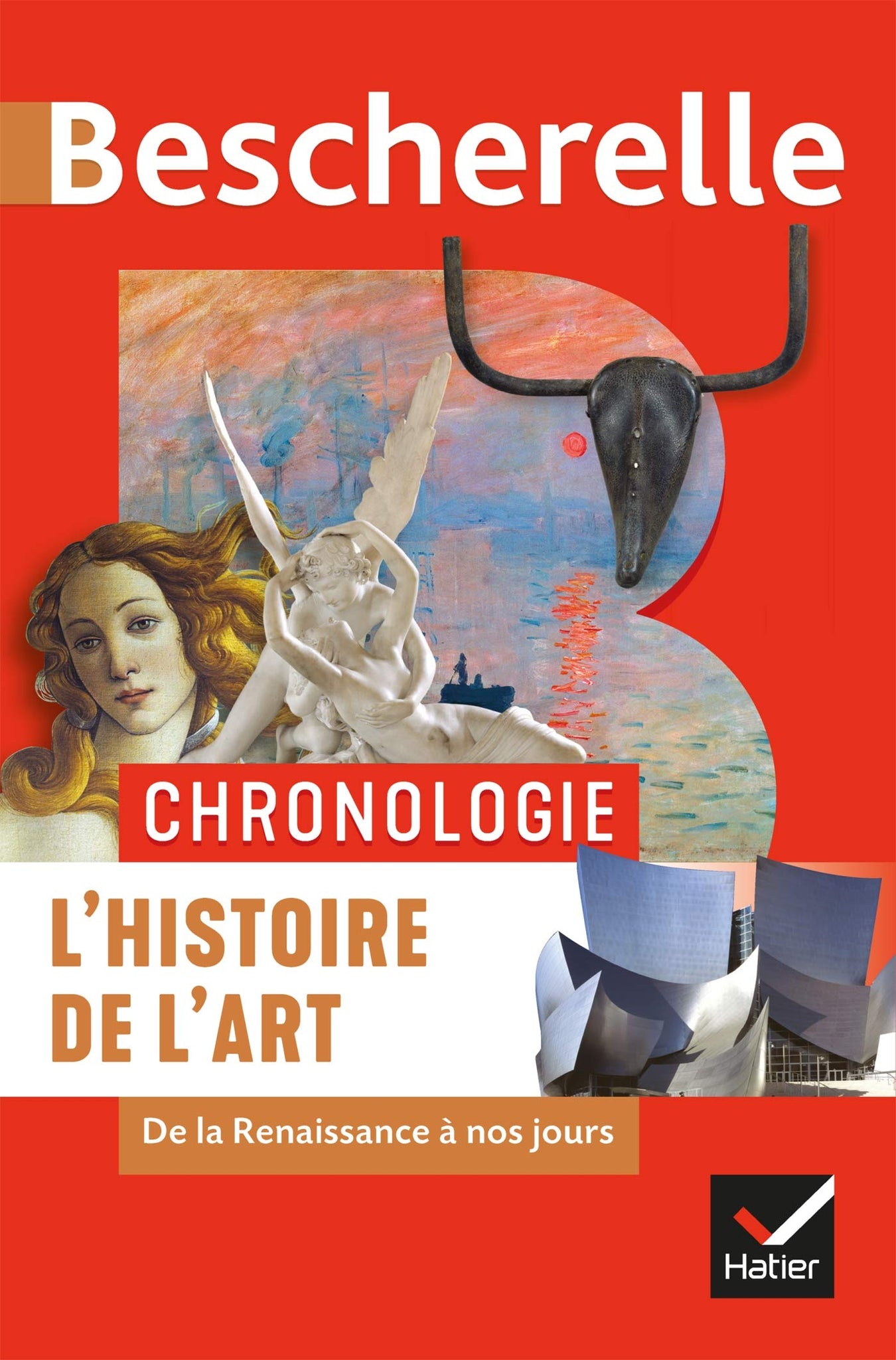 Bescherelle. Chronologie. L'histoire de l'art. De la Renaissance à nos jours.