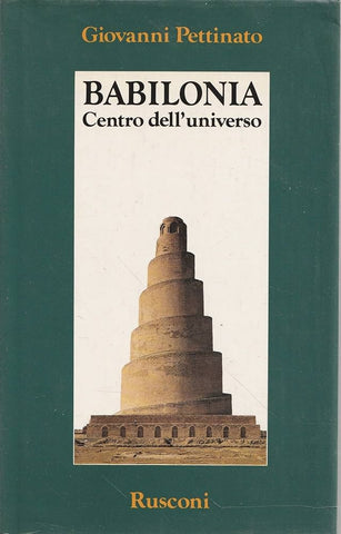 Babilonia. Centro dell'universo.