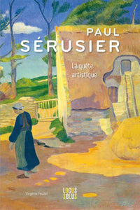 Paul Sérusier. The artistic quest.