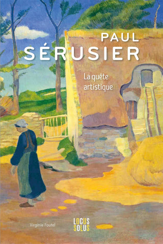 Paul Sérusier. The artistic quest.