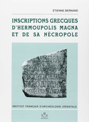 Inscriptions grecques d'Hermoupolis Magna et de sa nécropole.