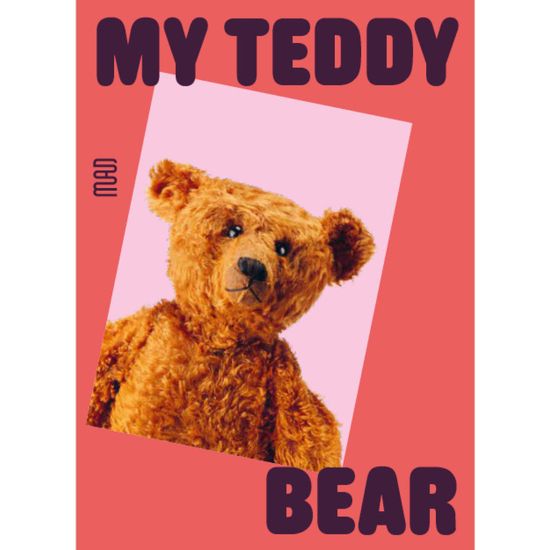 My Teddy Bear.