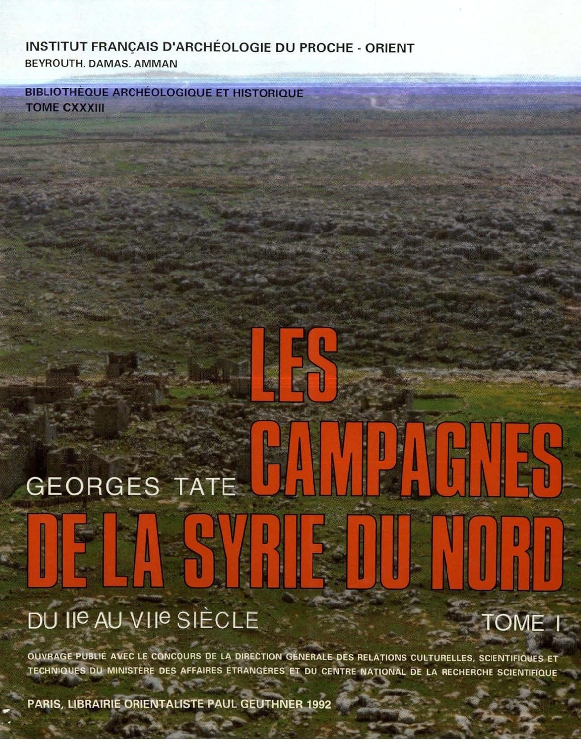 Les Campagnes de la Syrie du Nord. Du IIème au VIIème siècle (tome I).