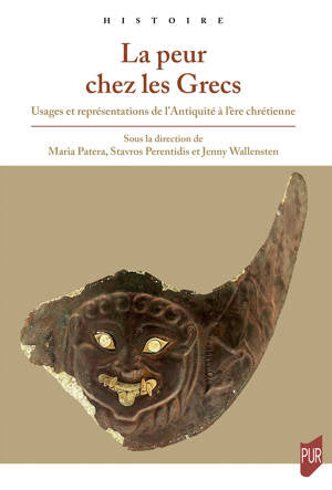 La peur chez les grecs. Usages et représentations de l'Antiquité à l'ère chrétienne.