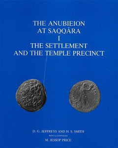 The Anubieion at Saqqâra, volume I: the Settlement and the Temple Precinct.