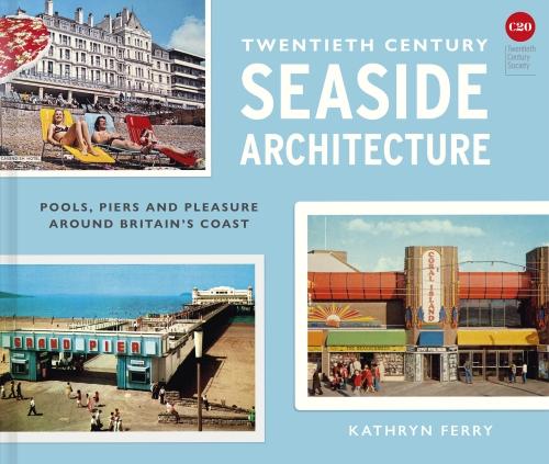 Twentieth-Century Seaside Architecture.