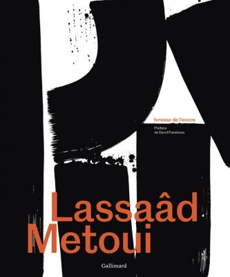 Lassaâd Metoui: Ivresse de l'encre.