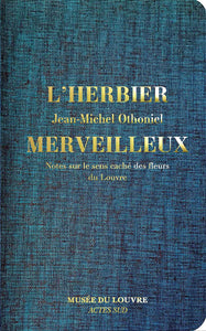 L'Herbier merveilleux: Notes sur le sens caché des fleurs du Louvre.