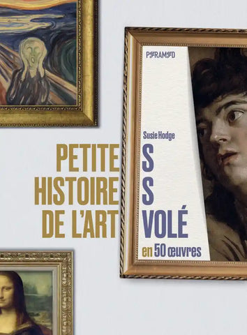 Petites histoires de l'art volé en 50 oeuvres.