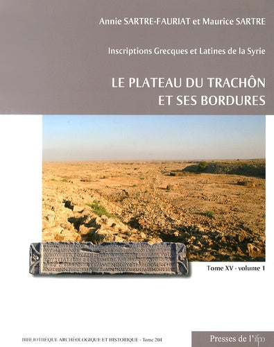inscriptions grecques et latines de la Syrie : Le plateau du Trachôn et ses bordures. Vol 1 et 2.