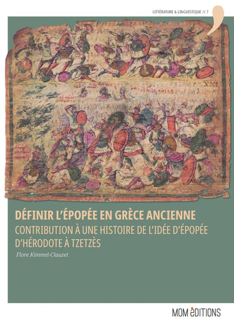 Définir l'épopée en Grèce ancienne. Contribution à une histoire de l'idée d'épopée d'Hérodote à Tzetzès.