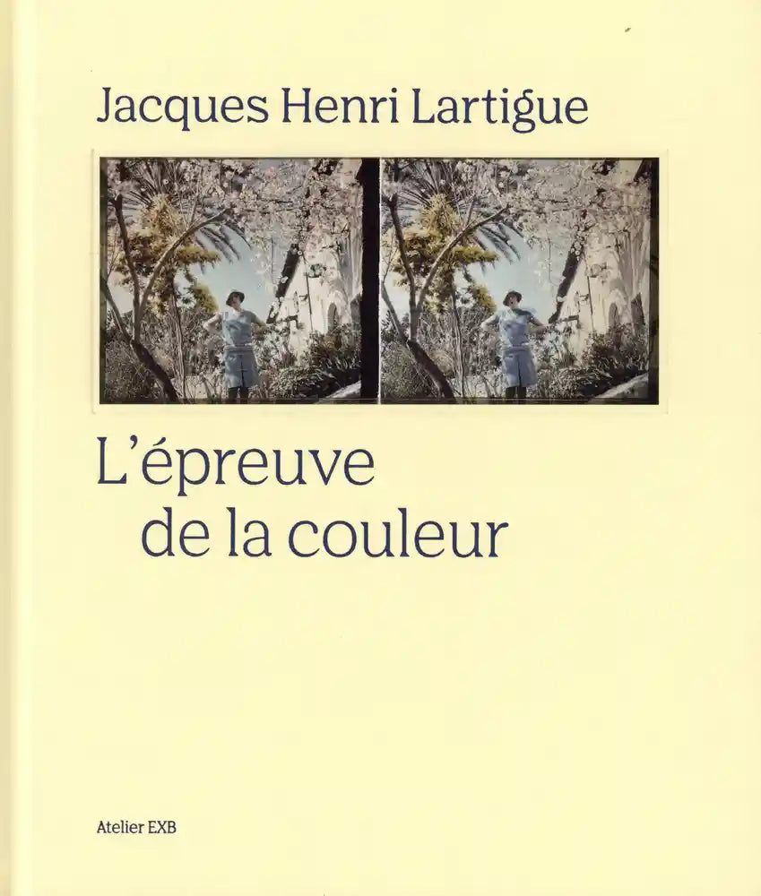 Jacques-Henri Lartigue: L'épreuve de la couleur.