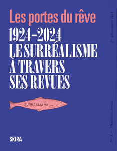 Les portes du rêve. 1924-2024 Le surréalisme à travers ses revues.