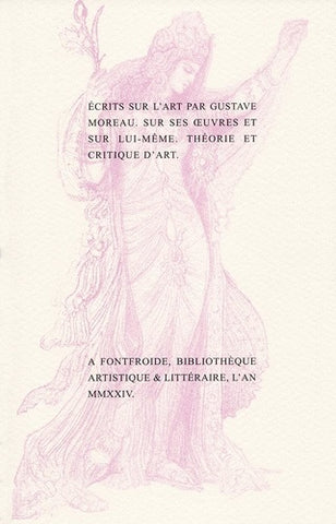 Écrits sur l'Art par Gustave Moreau. Sur les oeuvres et sur lui-même . Théorie et critique d'Art.