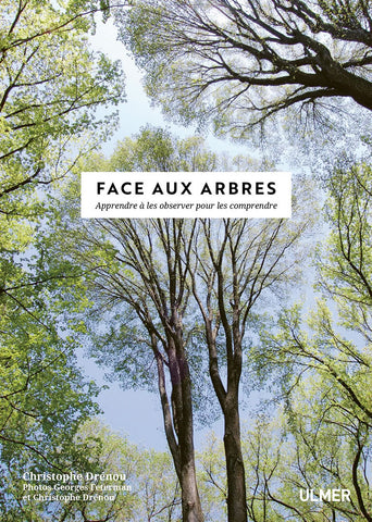 Face aux arbres: Apprendre à les observer pour les comprendre.