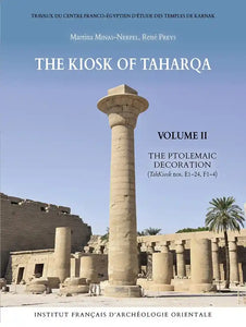 The Kiosk of Taharqa. Volume II: The ptolemaic decoration (TahKiosk nos. E1-24, F1-4). IF 1303-BiGen 72.