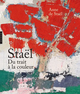 Staël: Du trait à la couleur.