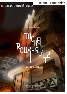 Michel Roux-Spitz. L'autre moderne.