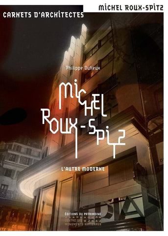 Michel Roux-Spitz. L'autre moderne.