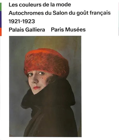 Les couleurs de la mode : Autochromes du Salon du goût français, 1921-1923. Palais Galliera / Paris Musées.