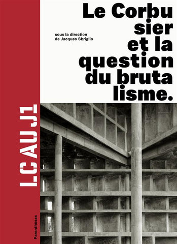 Le Corbusier et la question du brutalisme.