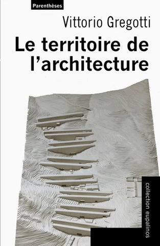 The territory of architecture. Eupalinos Collection.