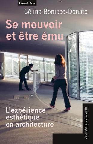 Se mouvoir et être ému: L'expérience esthétique en architecture.