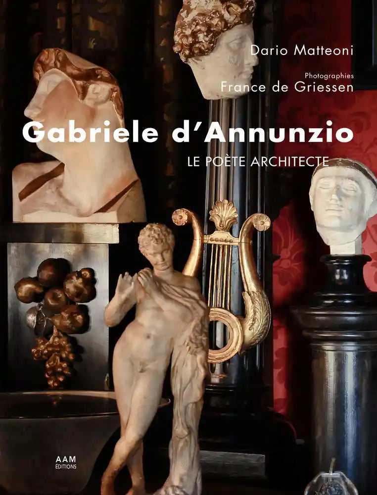 Gabriele d'Annunzio: Le poète architecte.