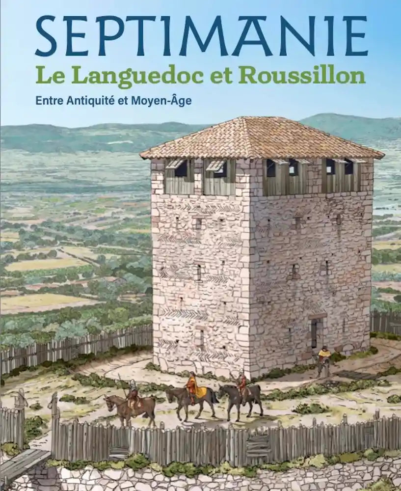 Septimanie. Le Languedoc et Roussillon: Entre Antiquité et Moyen-Age.