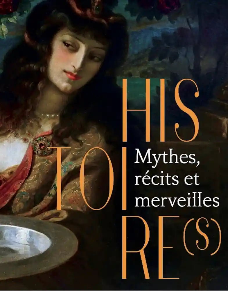 Histoire(s): Mythes, récits et merveilles.