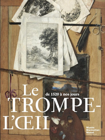 Le trompe l'oeil de 1520 à nos jours.