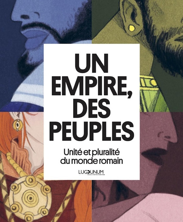 Un empire, des peuples. Unité et pluralité du monde romain.