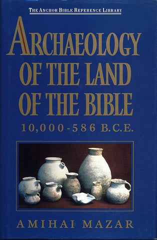 Archaeology of the Land of the Bible. 10,000 - 586 B. C. E.