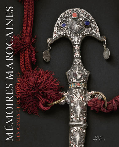 Mémoires marocaines. Des armes et des hommes.