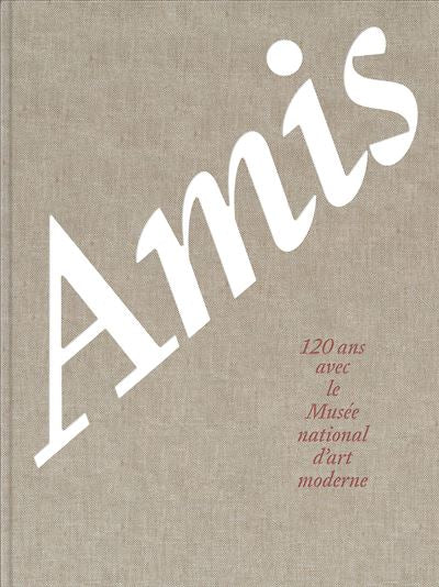 Amis - 120 ans avec le musée national d'art moderne.