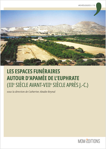 Les espaces funéraires autour d'Apamée de l'Euphrate.