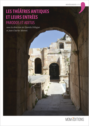 Les théâtres antiques et leurs entrées. Parados et Aditus.