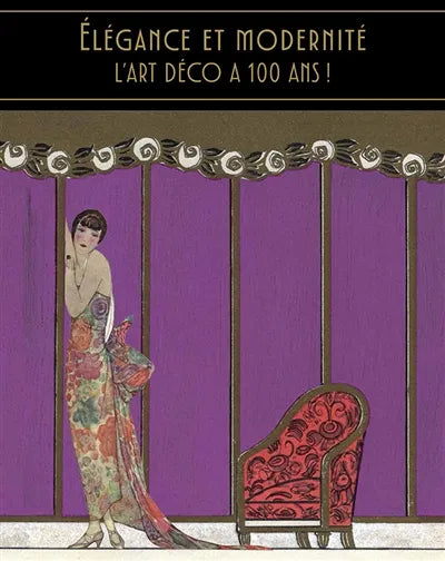 Elégance et modernité. L'Art déco a 100 ans !