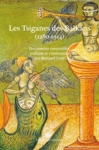 Les Tsiganes des Balkans. 1280-1914.