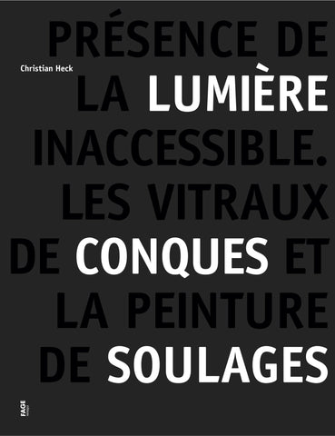 Présence de la lumière inaccessible. Les vitraux de Conques et la peinture de Pierre Soulages.
