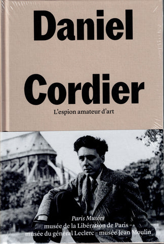 Daniel Cordier. L'espion amateur d'art.