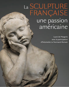 Sculpture française: Une passion américaine.