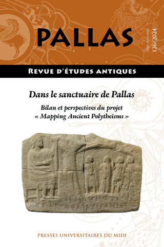 Pallas N°126/2024. Dans le sanctuaire de Pallas. Bilan et perspectives du projet "Mapping Ancien Polytheisms".